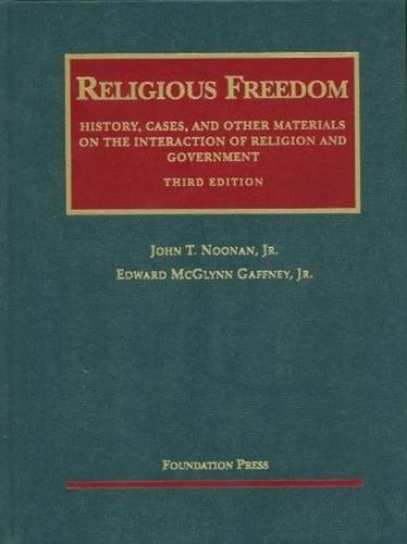 Religious Freedom: History, Cases and Other Materials on the Interaction of Religion and Government (University Casebook Series)