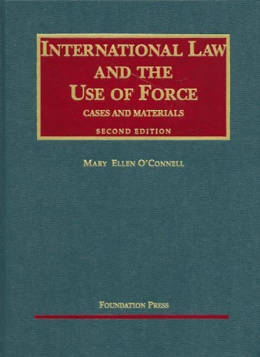International Law and the Use of Force (University Casebook Series)