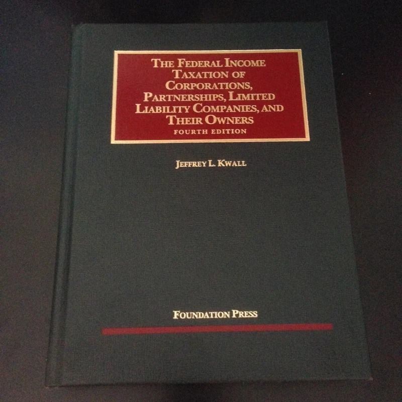 The Federal Income Taxation of Corporations, Partnerships, Limited Liability Companies, and Their Owners (University Casebook Series)