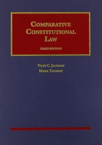 Comparative Constitutional Law (University Casebook) (University Casebook Series)