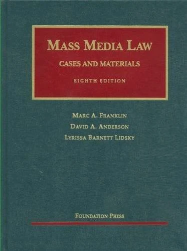 Franklin, Anderson and Lidsky's Mass Media Law: Cases and Materials (University Casebook Series)