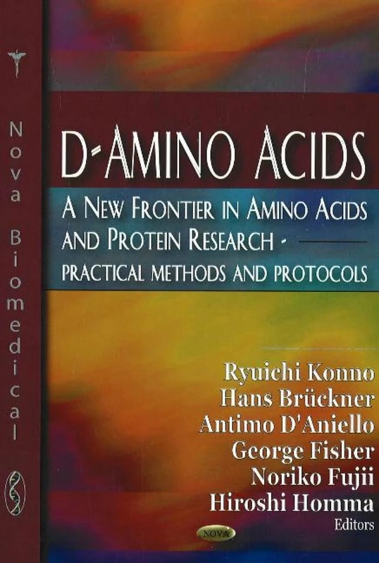 D-Amino Acids: A New Frontier in Amino Acid and Protein Research - Practical Methods and Protocols
