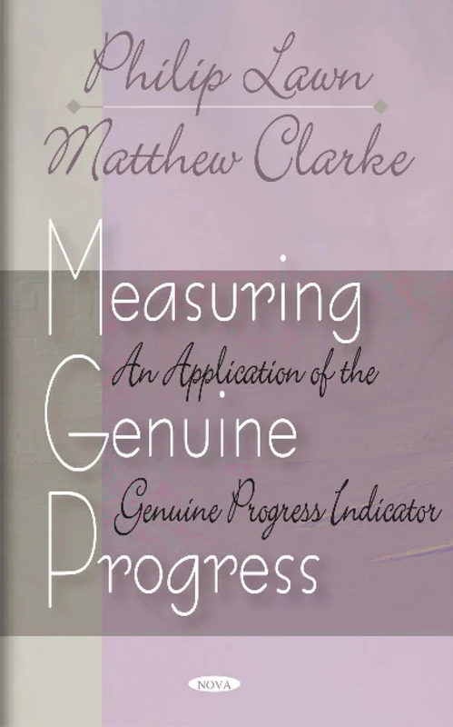 Measuring Genuine Progress: An Application of the Genuine Progress Indicator