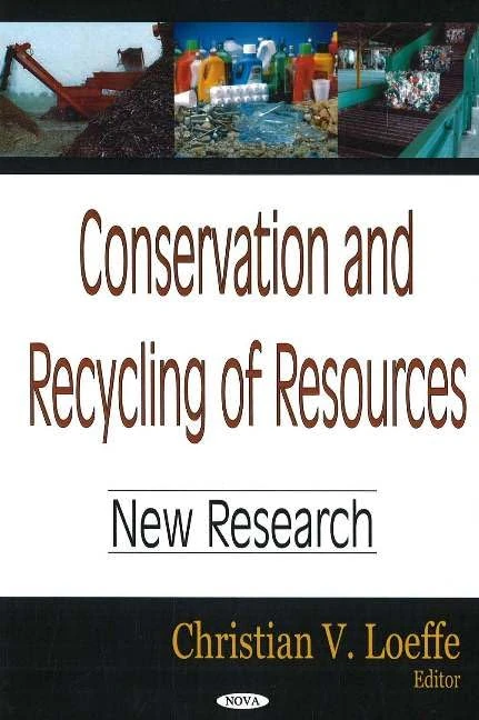 Conservation and Recycling of Resources: New Research