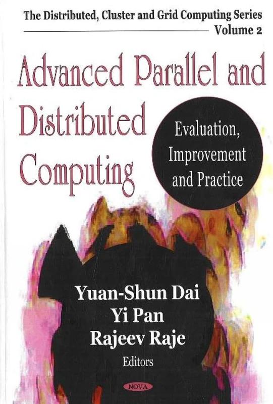 Advanced Parallel and Distributed Computing: Evaluation, Improvement and Practice (Distributed, Cluster and Grid Computing)