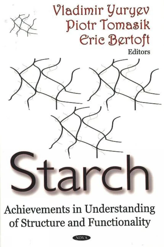 Starch: Achievements in Understanding of Structure and Functionality