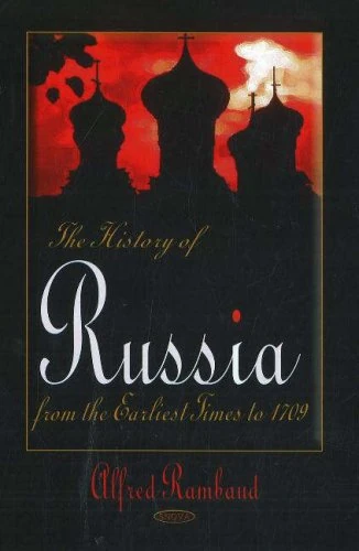 The History of Russia: From the Earliest Times to 1709