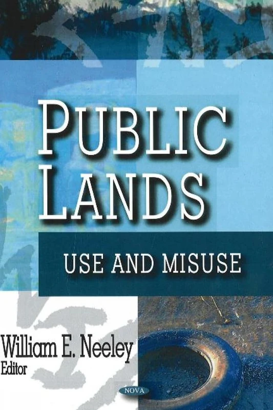 Public Lands: Use and Misuse: Use & Misuse