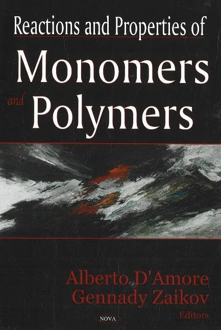 Nova Science Pub - Reactions and Properties of Monomers and Polymers