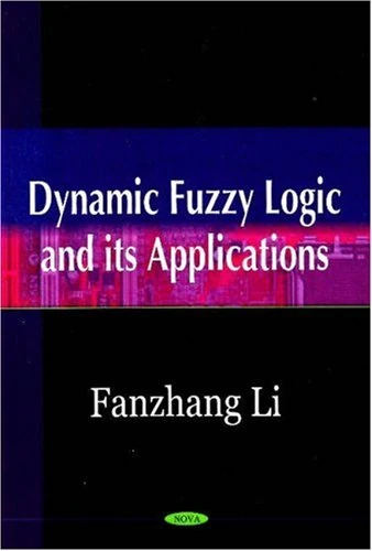 Dynamic Fuzzy Logic and Its Applications