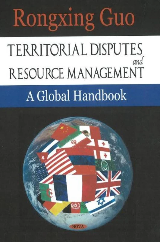 Territorial Disputes and Resource Management: A Global Handbook