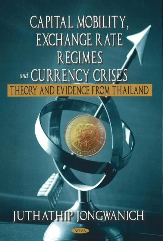 Capital Mobility, Exchange Rate Regimes and Currency Crises: Theory and Evidence from Thailand
