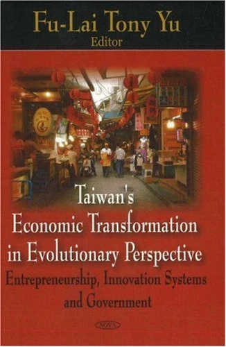 Taiwan's Economic Transformation in Evolutionary Perspective: Entrepreneurship, Innovation Systems and Government - Image 1