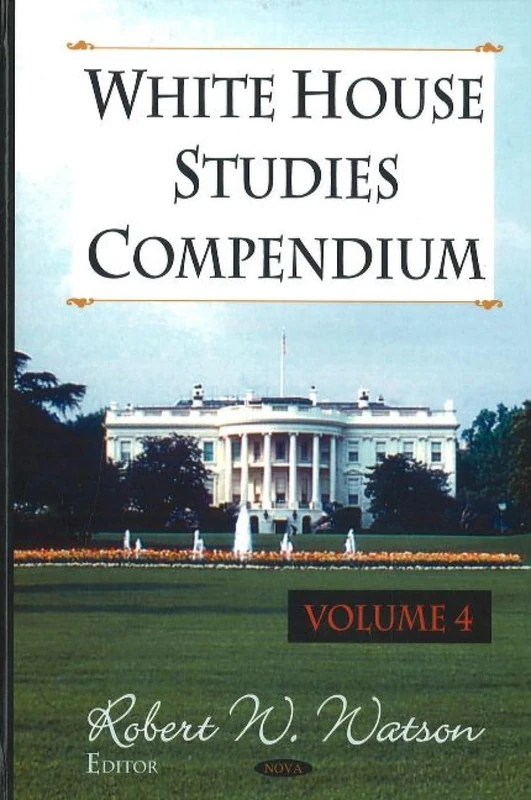 White House Studies Compendium: 4: Volume 4