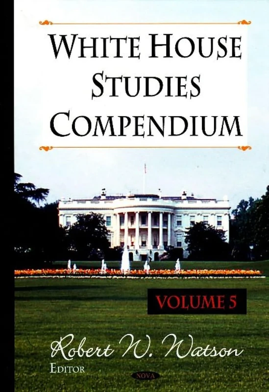 White House Studies Compendium: 5: Volume 5