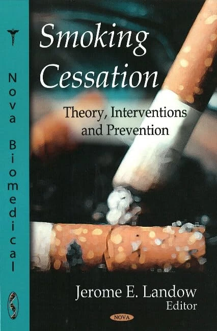 Smoking Cessation: Theory, Interventions and Prevention Book