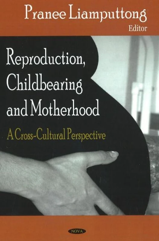 Reproduction, Childbearing and Motherhood: A Cross-Cultural Perspective