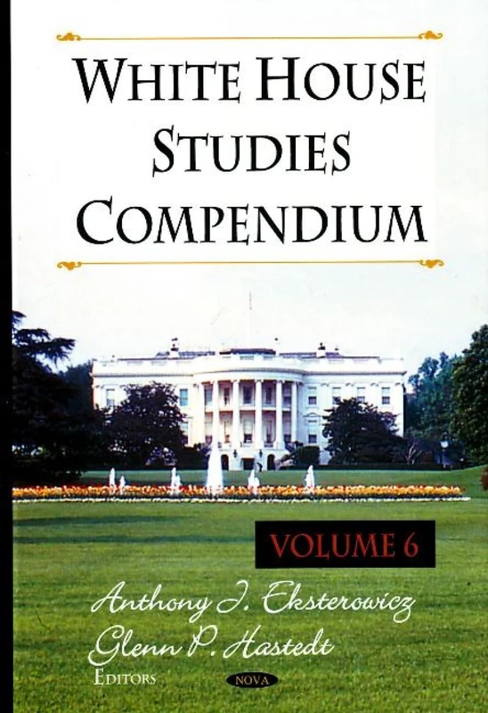 White House Studies Compendium: v. 6: Volume 6