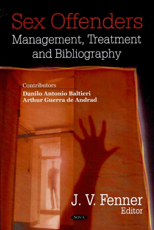 Sex Offenders: Management, Treatment, and Bibliography