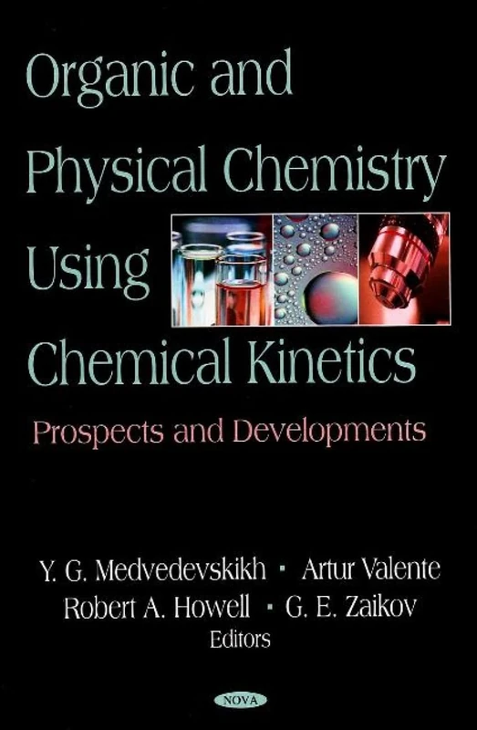 Organic and Physical Chemistry Using Chemical Kinetics: Prospects and Developments