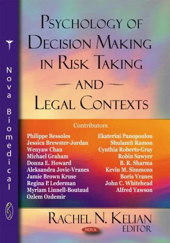 Nova Science Psychology of Decision Making - Risk & Legal