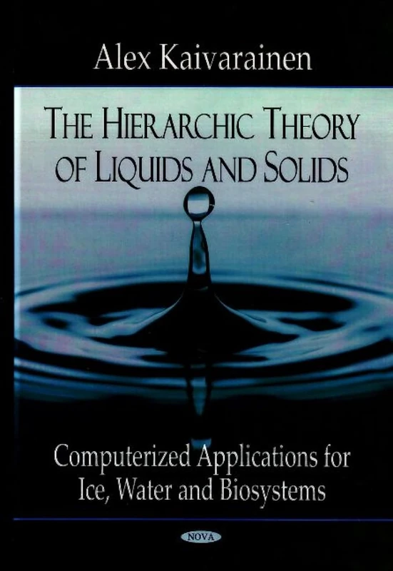 Hierarchic Theory of Liquids and Solids: Computerized Applications for Ice Water and Biosystems