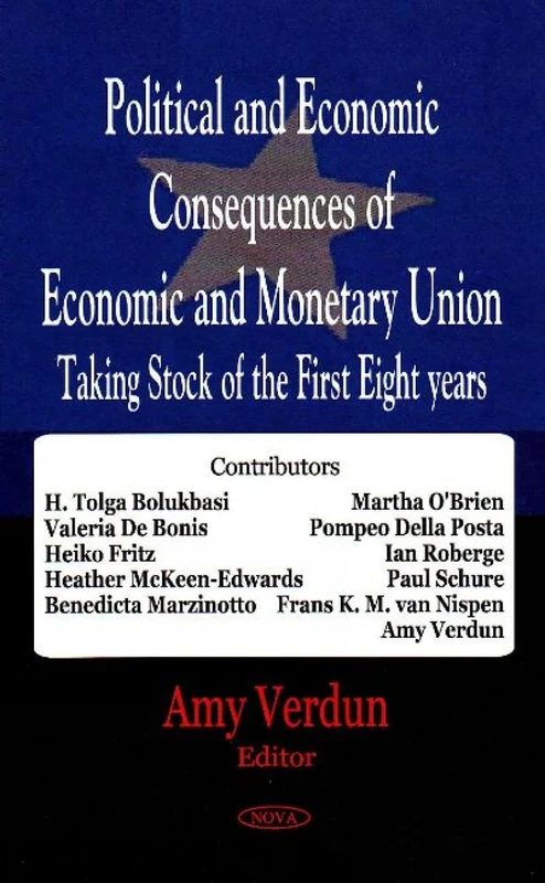 Political and Economic Consequences of Economic and Monetary Union: Taking Stock of the First Eight Years
