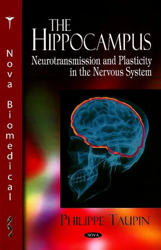 Hippocampus: Neurotransmission and Plasticity in the Nervous System