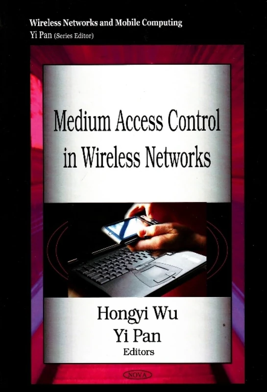 Medium Access Control in Wireless Networks (Wireless Networks and Mobile Computing)
