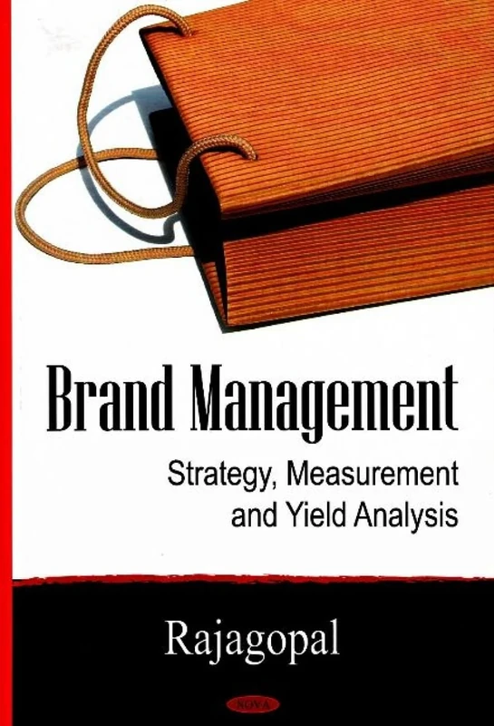 Brand Management: Strategy, Measurement and Yield Analysis