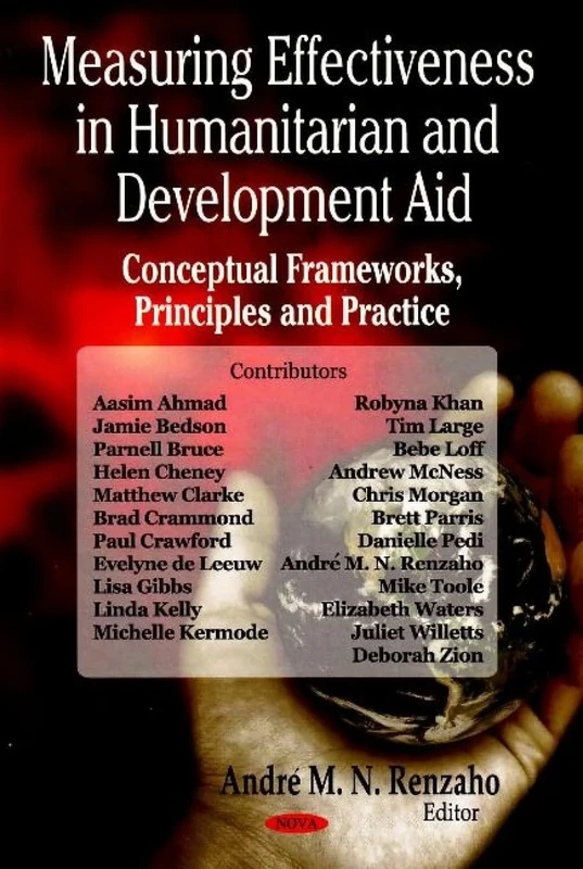 Measuring Effectiveness in Humanitarian and Development Aid: Conceptual Frameworks, Principles and Practice