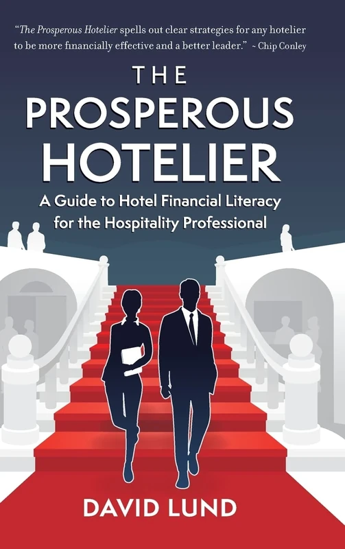 The Prosperous Hotelier: A Guide to Hotel Financial Literacy for the Hospitality Professional: 3 (The Prosperous Series)