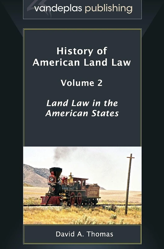 History of American Land Law - Volume 2: Land Law in the American States