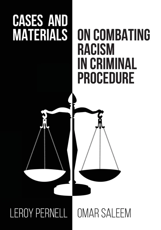 Cases and Materials on Combatting Racism in Criminal Procedure - Image 1