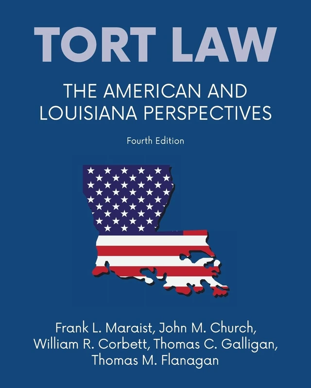 Tort Law - The American and Louisiana Perspectives, 4th Ed