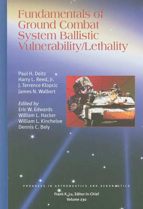 Fundamentals of Ground Combat System Ballistic Vulnerability/Lethality: 230 (Progress in Astronautics and Aeronautics)