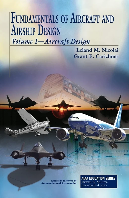 Fundamentals of Aircraft Design: Volume I--Aircraft Design: 1 (AIAA Education)