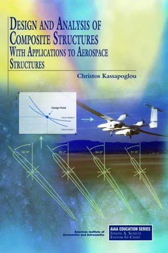 Design and Analysis of Composite Structures: With Applications to Aerospace Structures (AIAA Education)