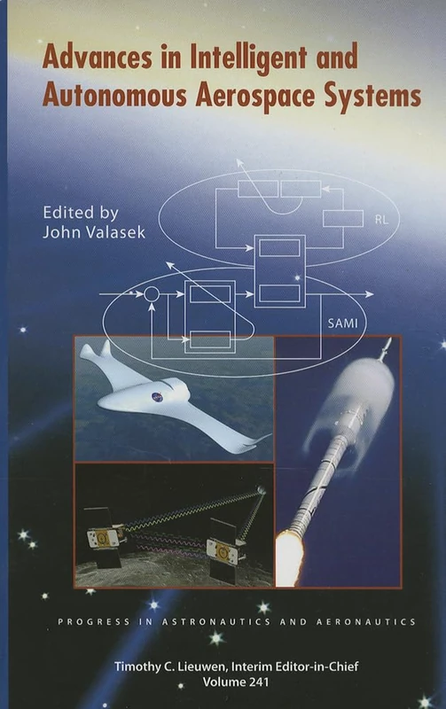 Advances in Intelligent and Autonomous Aerospace Systems (Progress in Astronautics and Aeronautics)