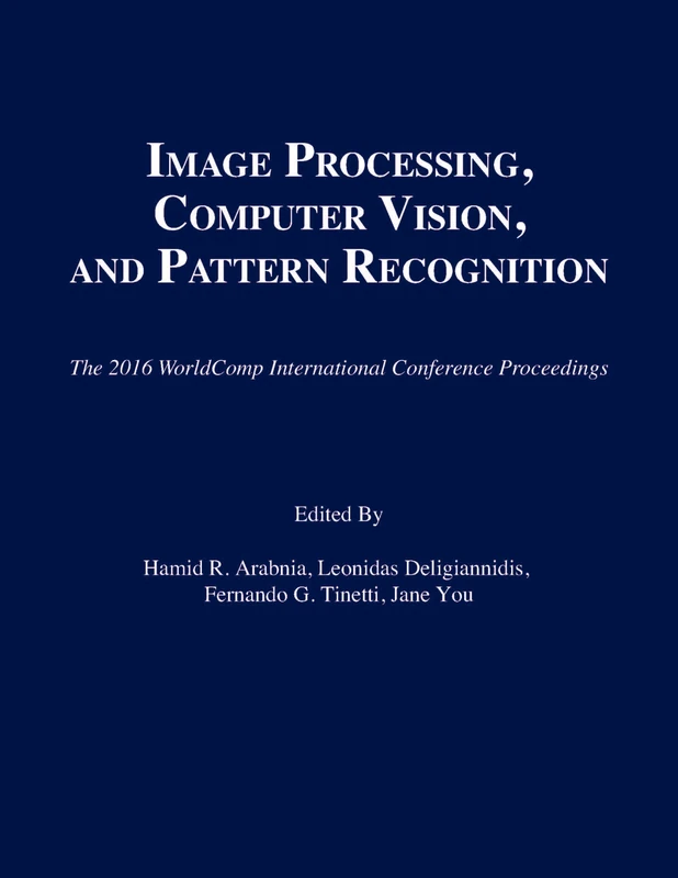 Image Processing, Computer Vision, and Pattern Recognition (The 2016 WorldComp International Conference Proceedings)