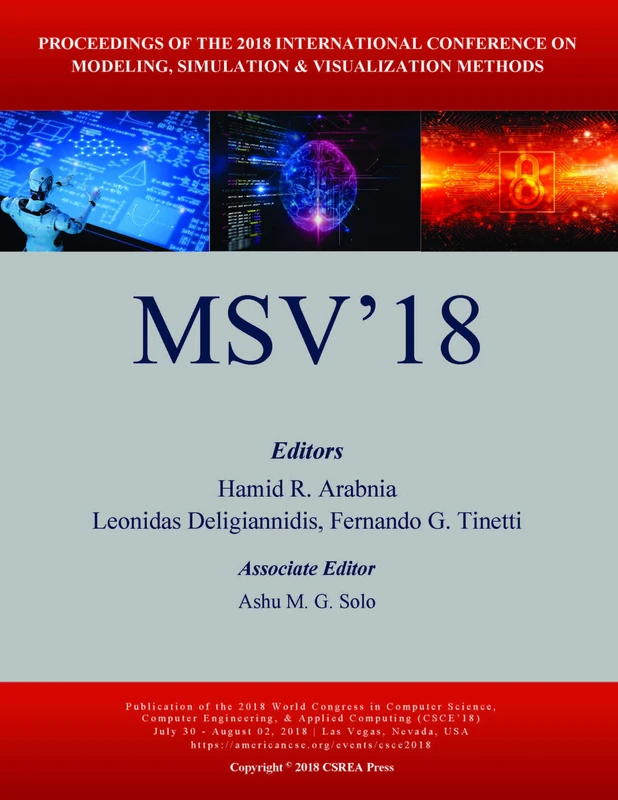 Modeling, Simulation and Visualization Methods: Proceedings of the 2018 International Conference on Modeling, Simulation & Visualization Methods (The ... International Conference Proceedings)