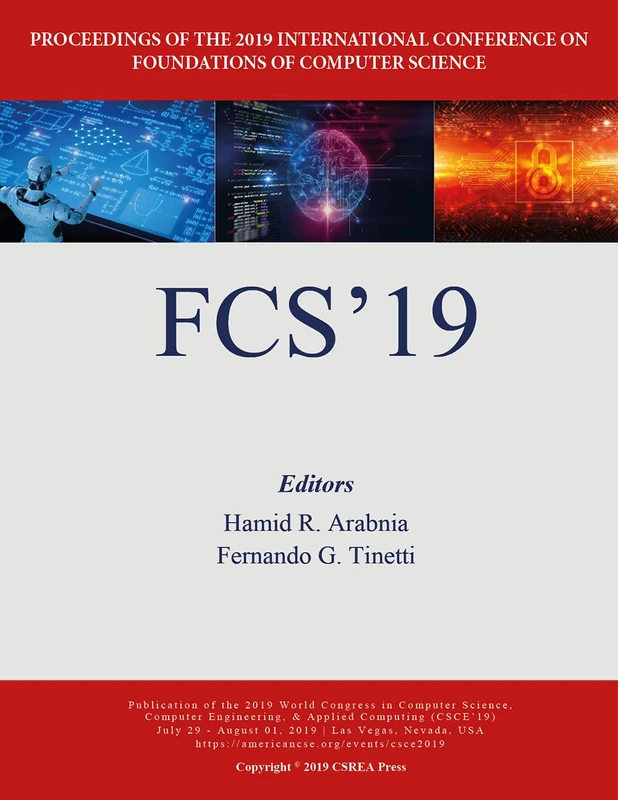 Foundations of Computer Science: Proceedings of the 2019 International Conference on Foundations of Computer Science (The 2019 WorldComp International Conference Proceedings)