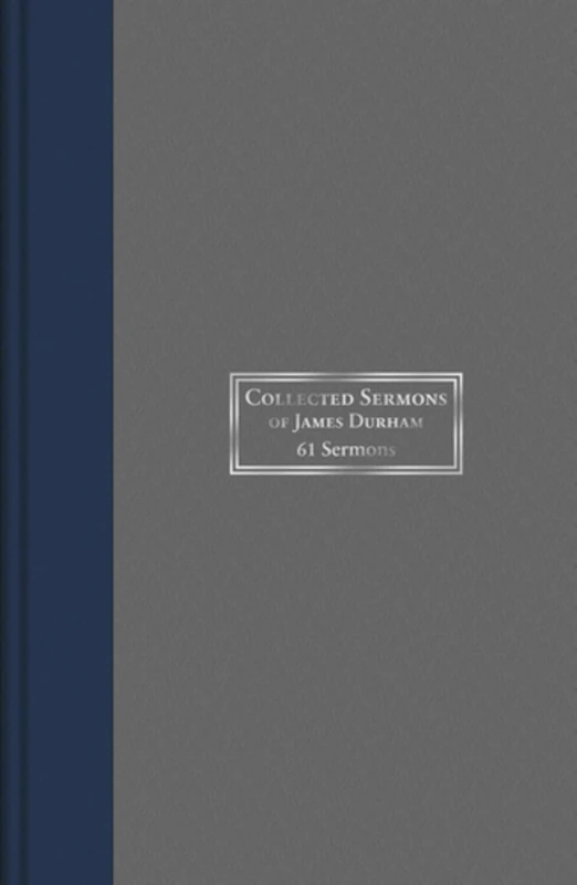 Collected Sermons Of James Durham Vol.1: Sixty-One Sermons