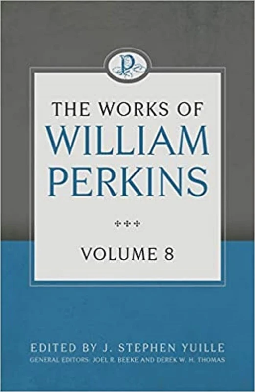 The Works of William Perkins Volume 8 (Works of William Perkins, 8) - Image 1