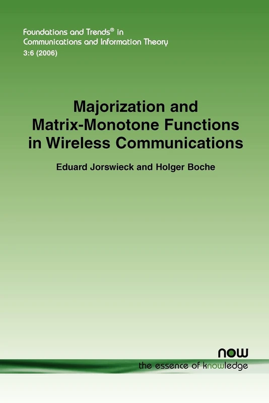 Majorization and Matrix Monotone Functions in Wireless Communications: 3 (Foundations and Trends (R) in Communications and Information Theory)