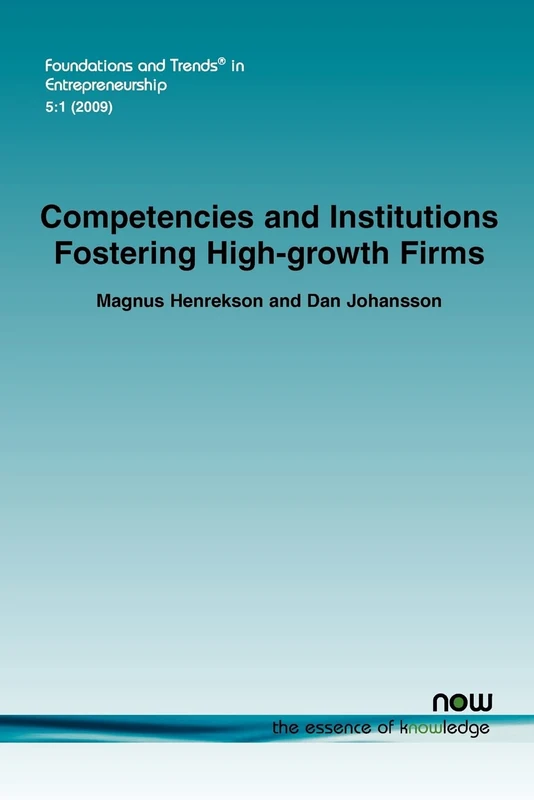 Competencies and Institutions Fostering High-growth Firms (Foundations and Trends (R) in Entrepreneurship) - Image 1
