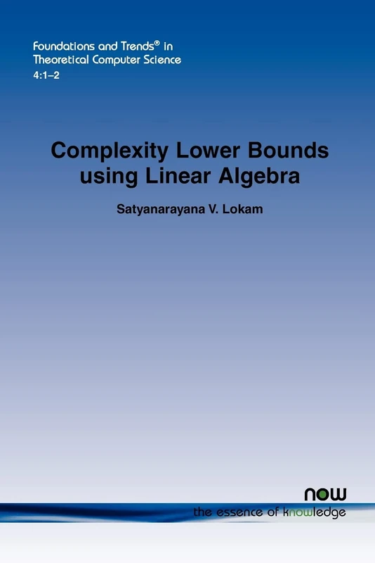 Complexity Lower Bounds using Linear Algebra (Foundations and Trends (R) in Theoretical Computer Science)