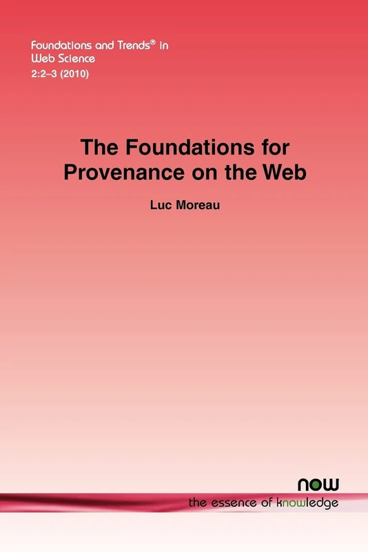 The Foundations for Provenance on the Web (Foundations and Trends (R) in Web Science)