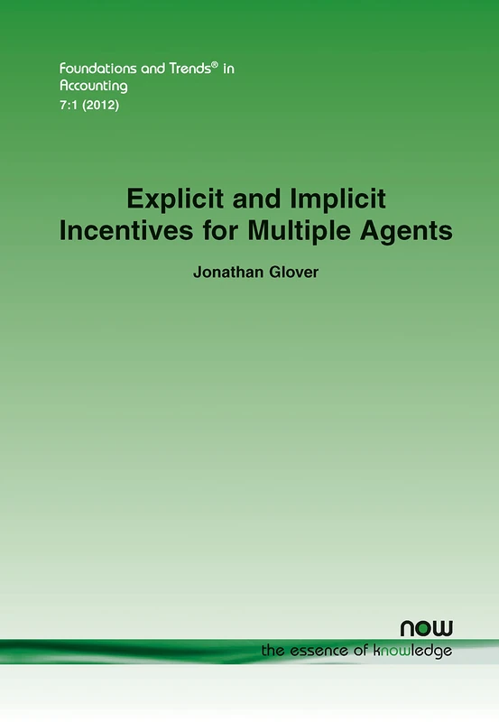 Explicit and Implicit Incentives for Multiple Agents (Foundations and Trends (R) in Accounting)