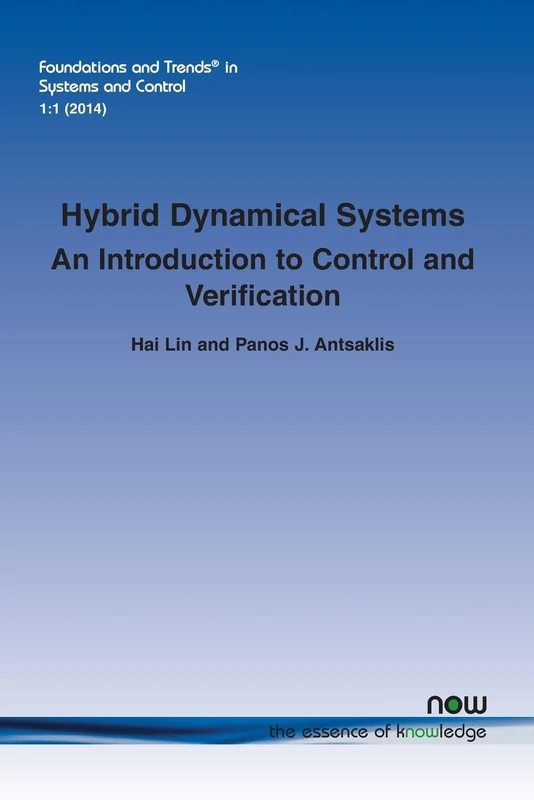 Hybrid Dynamical Systems: An Introduction to Control and Verification (Foundations and Trends® in Systems and Control)